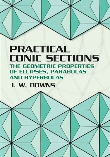 Practical Conic Sections: The Geometric Properties of Ellipses ...