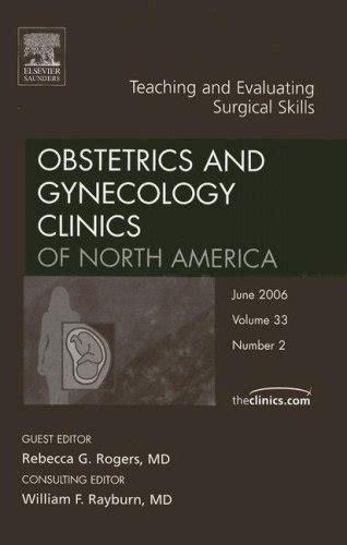 Buy Teaching and Evaluating Surgical Skills, An Issue of Obstetrics and ...