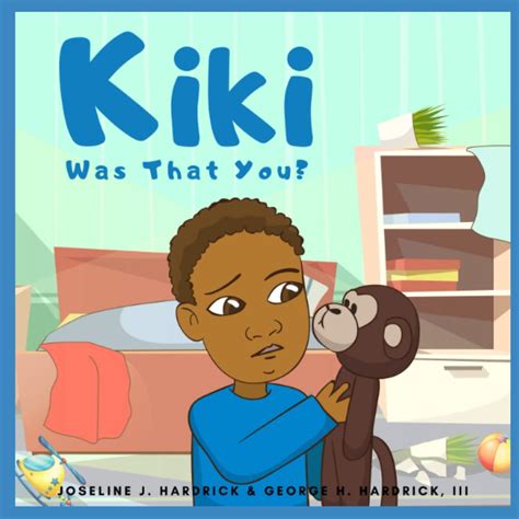 KiKi, Was That You? (The Little George and Kiki) : Hardrick III, George ...
