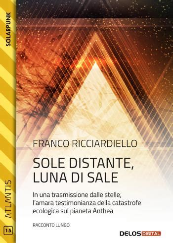 Sole distante, luna di sale di Franco Ricciardiello