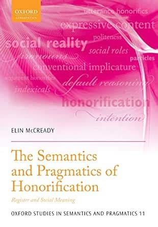 The Semantics and Pragmatics of Honorification: Register and Social ...