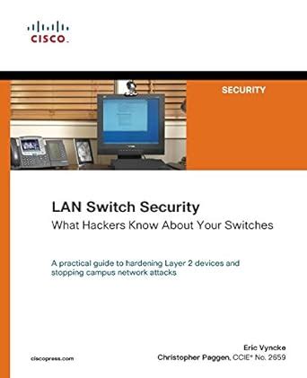 Buy LAN Switch Security: What Hackers Know About Your Switches Book ...