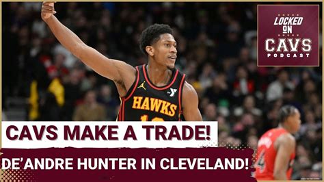 BREAKING NEWS: Cleveland Cavaliers Trade for De'Andre Hunter! | NBA ...