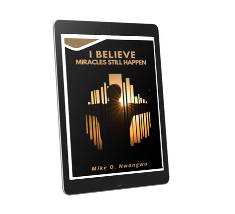 Buy EBOOK: I BELIEVE MIRACLES STILL HAPPEN by MICHAEL NWANGWA on Selar