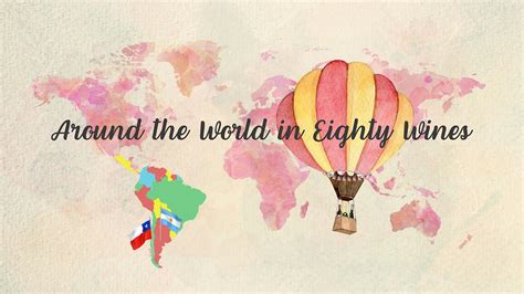 Around The World in 80 Wines: Destination SOUTH AMERICA, LE VIVANT ...