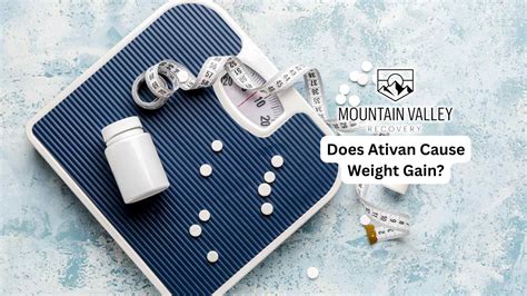 Does Ativan Cause Weight Gain? - Mountain Valley Recovery