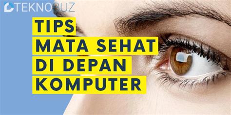 Tips Agar Mata Tetap Sehat Meski Seharian di depan Komputer