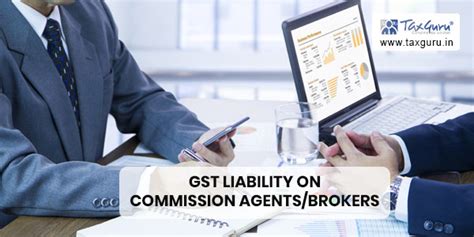 GST liability on Commission Agents/brokers