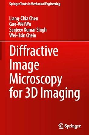 Diffractive Image Microscopy for 3D Imaging : Chen, Liang-Chia, Wu, Guo ...