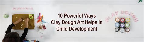 10 Powerful Ways Clay Dough Art Helps in Child Development – THE ...