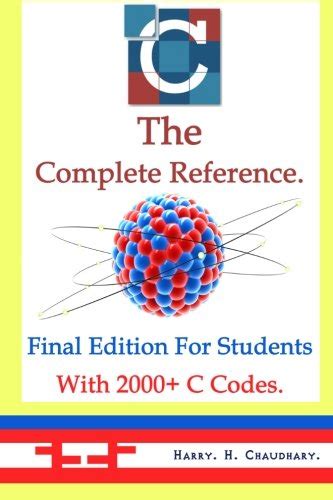 C the Complete Reference,: Final Edition for Students With 2000+ C ...