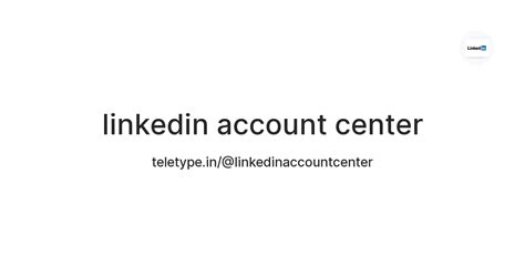 linkedin account center — Teletype