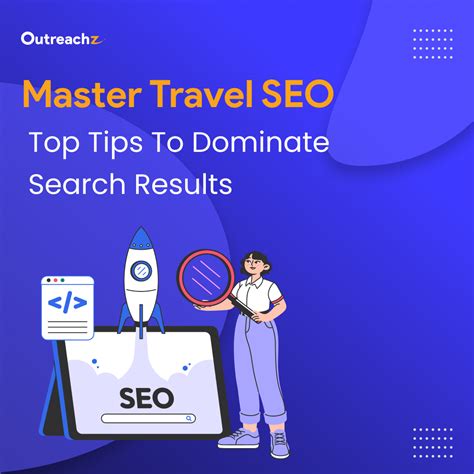 Master Travel SEO: Top Tips to Dominate Search Results OutreachZ