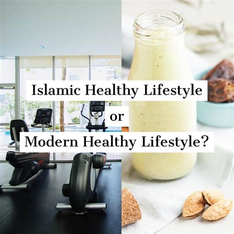 Islamic Healthy Lifestyle or Modern Healthy Lifestyle? - Islamic ...