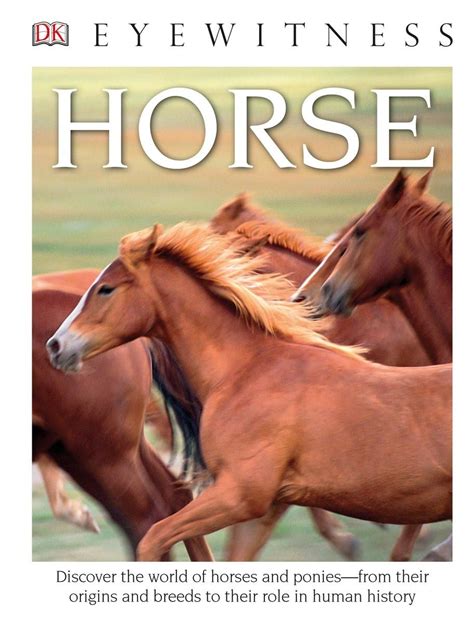 DK Eyewitness Books: Horse: Discover the World of Horses and Ponies ...