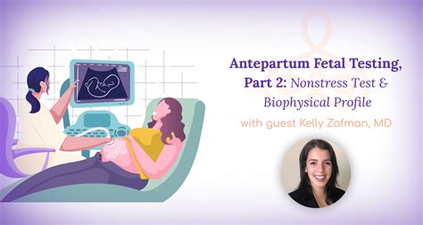 “Antepartum Fetal Testing, Part 2: Nonstress Test & Biophysical Profile” – with Kelly Zafman, MD ...