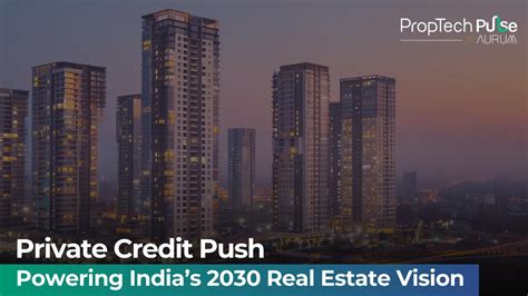 Private Credit and India's Real Estate: A $1 Trillion Journey