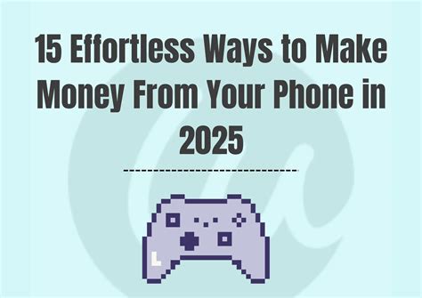 15 Effortless Ways to Make Money From Your Phone in 2025