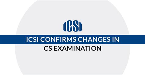 ICSI Confirms Changes in CS Examination | CA Portal