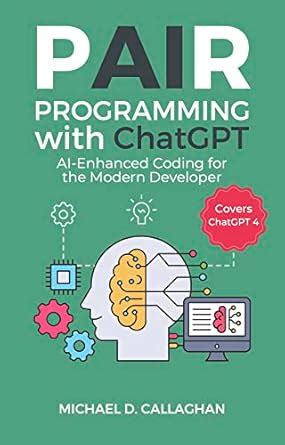 Pair Programming with ChatGPT: AI-Enhanced Coding for the Modern ...