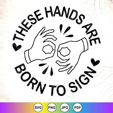 These Hands Are Born to Sign SVG PNG, Sign Language Svg, ASL ...