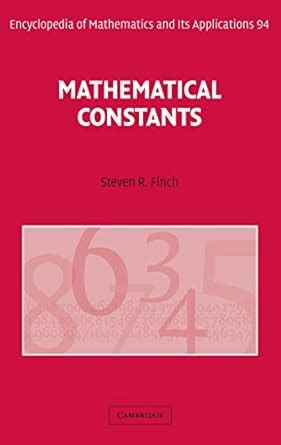 Mathematical Constants (Encyclopedia of Mathematics and its ...
