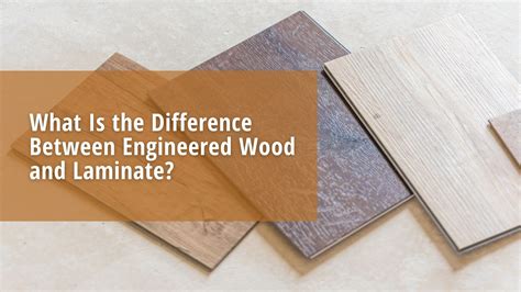 What Is Difference Between Engineered Hardwood And Laminate at Todd ...