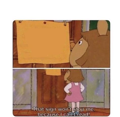 That sign won't stop me because I can't read Blank Template - Imgflip