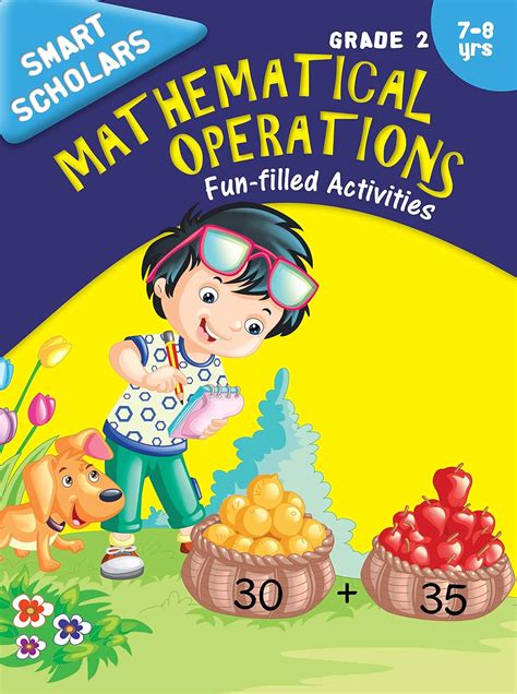 Grade 2 : Smart Scholars Grade 2 Mathematical Operations Fun-filled ...