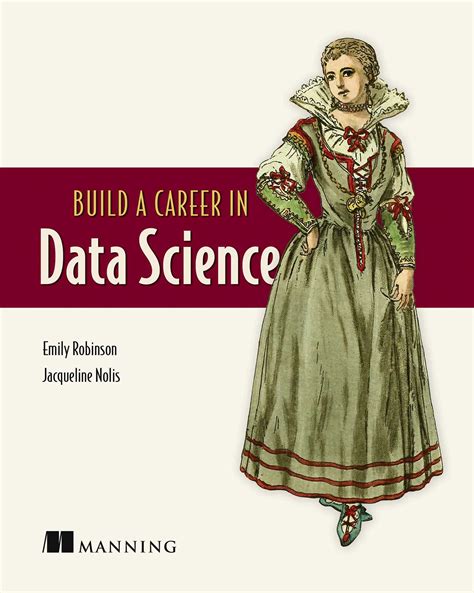 Build a Career in Data Science | Book by Emily Robinson, Jacqueline ...