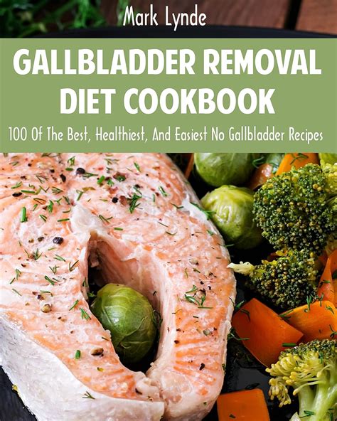 Amazon.com: Gallbladder Removal Diet Cookbook: 100 Of The Best, Healthiest, And Easiest No ...
