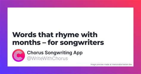 101 Words that rhyme with months for Songwriters - Chorus Songwriting App