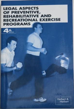 Legal Aspects of Preventive, Rehabilitative and Recreational Exercise ...