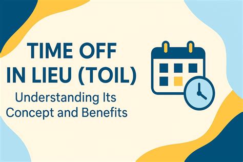 Time Off in Lieu (TOIL): Understanding Its Concept and Benefits