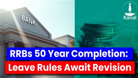 50 Years of RRBs: Uneven Implementation and Unresolved Leave Rule ...