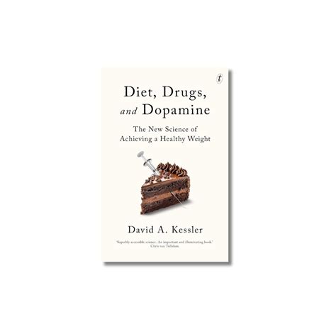 Diet, Drugs, and Dopamine: The New Science of Achieving a Healthy ...