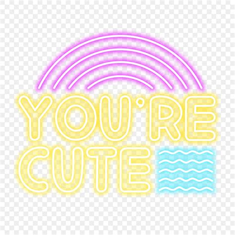 Your Text PNG Image, Youre Cute Neon Text, Lettering Neon Sign, Cute ...