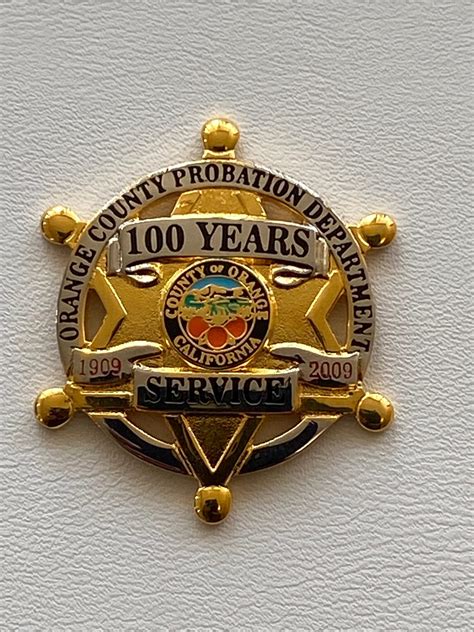 ORANGE COUNTY PROBATION DEPT, 100 YEARS SERVICE - ER Badge