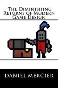 The Diminishing Returns of Modern Game Design: Buy The Diminishing ...