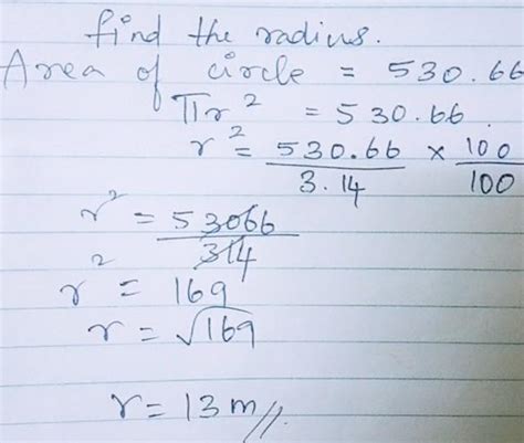 Find radius of the circle whose area is 530.66m (pi=3.14) - Brainly.in