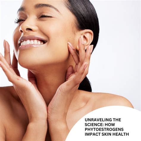 The Power of Phytoestrogens: Skincare with Nature's Miracles | Clinikally