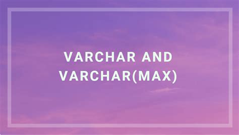 Image result for SQL Server Varchar Max
