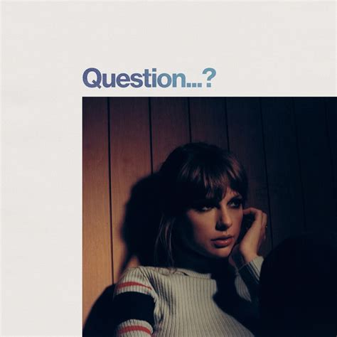 Question...? | Taylor Swift Wiki | Fandom