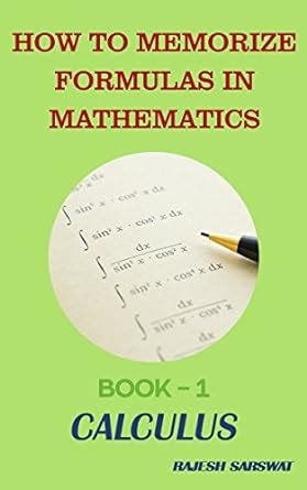HOW TO MEMORIZE FORMULAS IN MATHEMATICS: Book-1 Calculus eBook ...