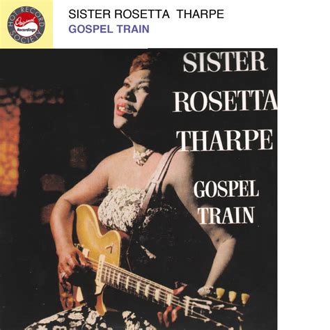 ‎Gospel Train - Album by Sister Rosetta Tharpe - Apple Music