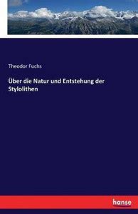 UEber die Natur und Entstehung der Stylolithen: Buy UEber die Natur und ...