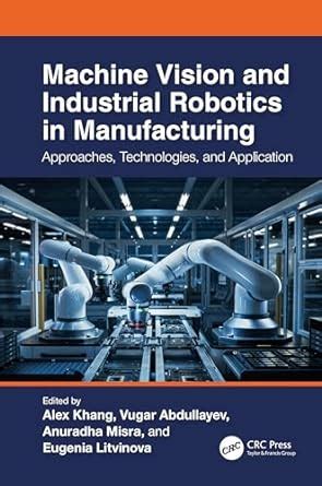 Machine Vision and Industrial Robotics in Manufacturing: Approaches ...