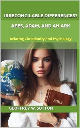 Irreconcilable Differences? Apes, Adam, and an Ark: Relating ...