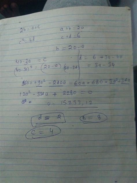 Find 4 INTEGERS a,b, c, d such that a, b, c are in AP and b, c, d are ...