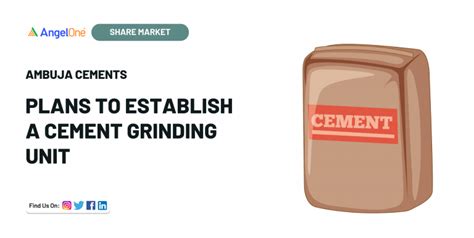 Ambuja Cements plans to establish cement grinding unit | Angel One
